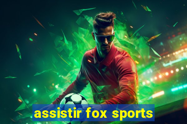 assistir fox sports