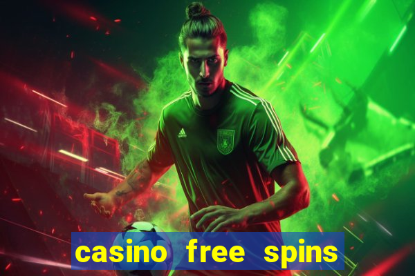 casino free spins no deposit required uk