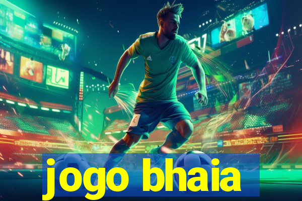 jogo bhaia