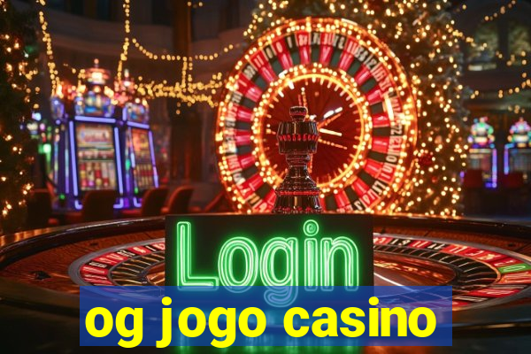 og jogo casino