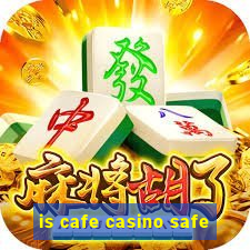 is cafe casino safe