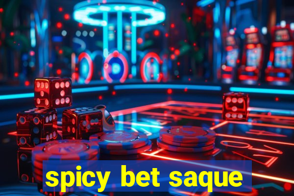 spicy bet saque