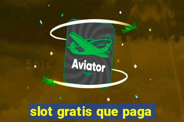 slot gratis que paga