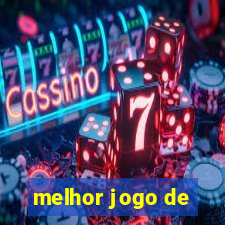 melhor jogo de