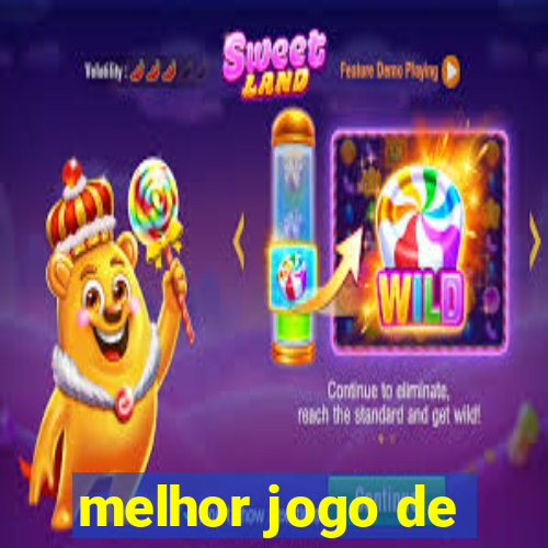 melhor jogo de