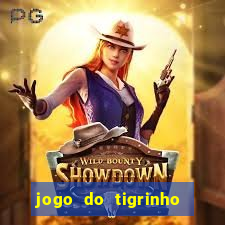 jogo do tigrinho fortune tiger