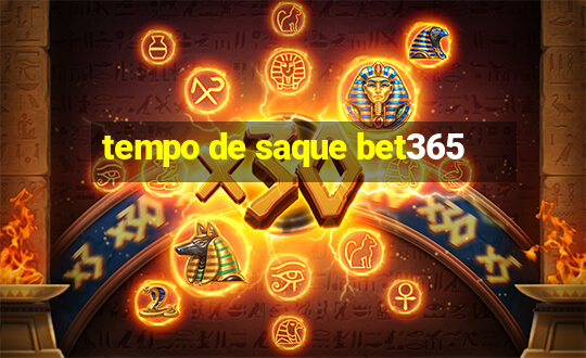 tempo de saque bet365