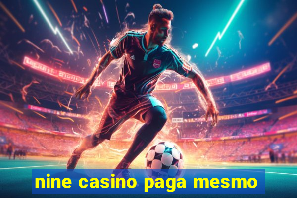 nine casino paga mesmo