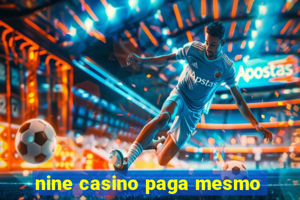 nine casino paga mesmo