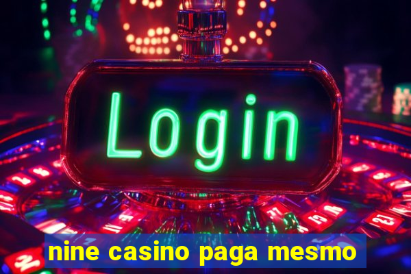 nine casino paga mesmo