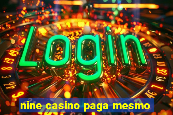 nine casino paga mesmo