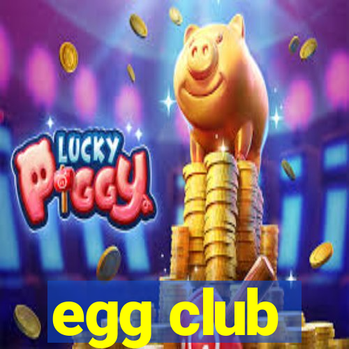 egg club