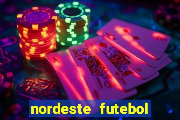 nordeste futebol net bet