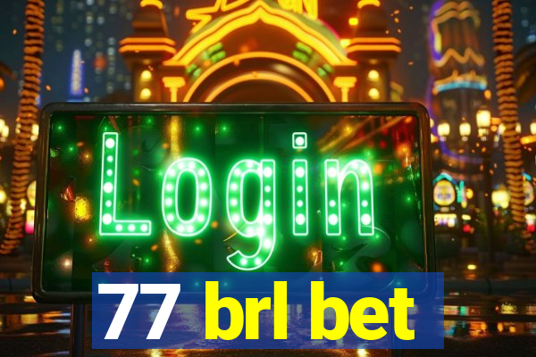 77 brl bet