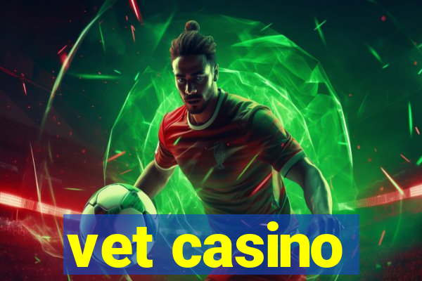 vet casino