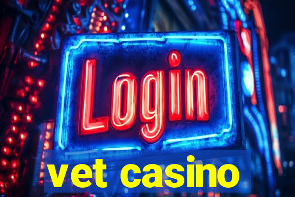 vet casino