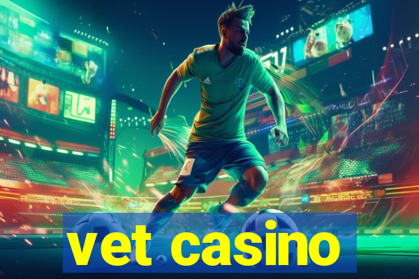 vet casino