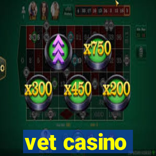 vet casino