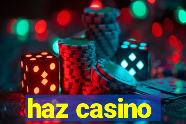 haz casino