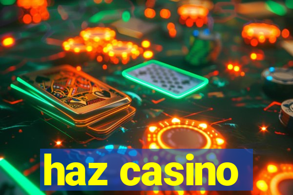 haz casino