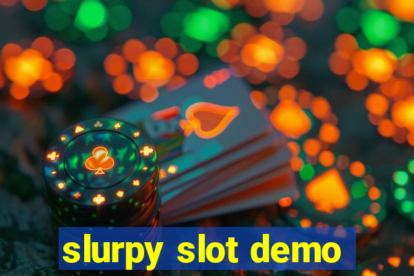 slurpy slot demo