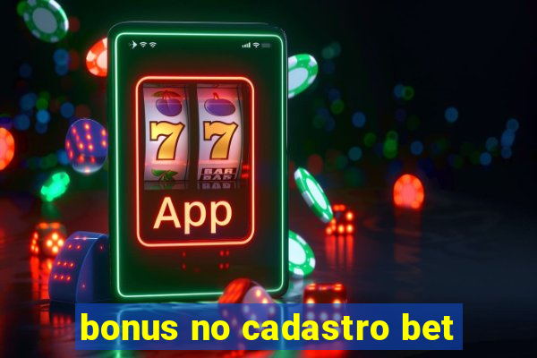 bonus no cadastro bet