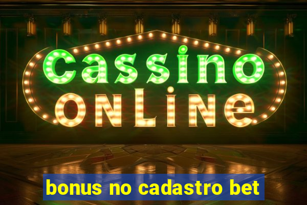 bonus no cadastro bet