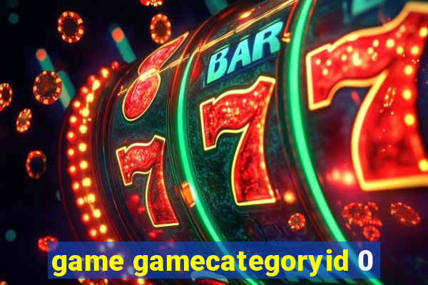 game gamecategoryid 0