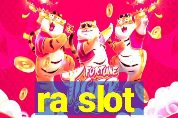 ra slot