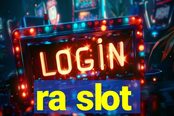 ra slot