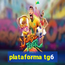 plataforma tg6