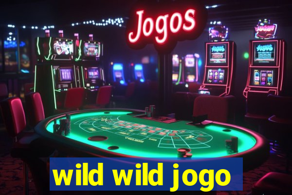 wild wild jogo