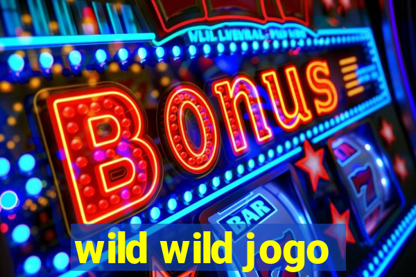 wild wild jogo