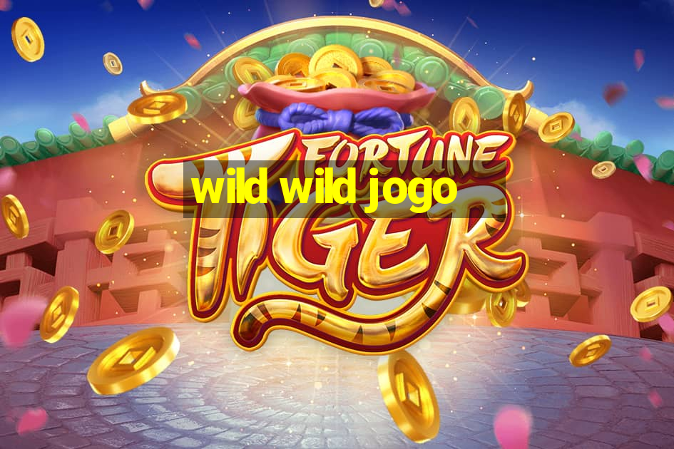 wild wild jogo