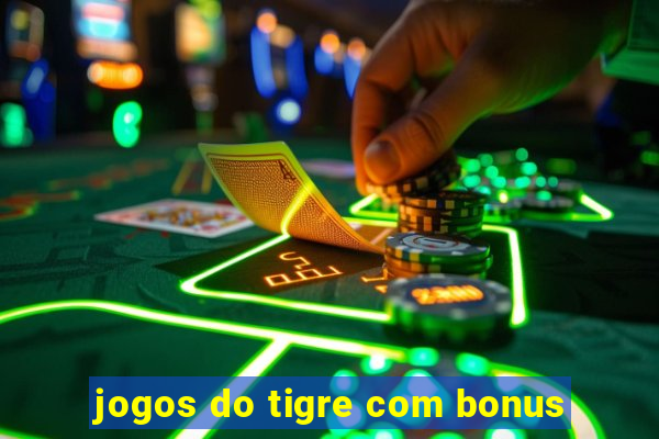 jogos do tigre com bonus