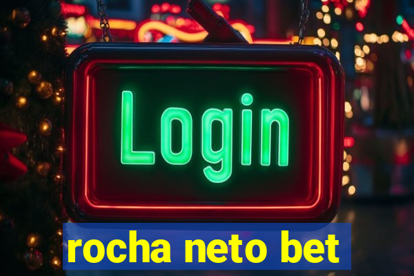 rocha neto bet