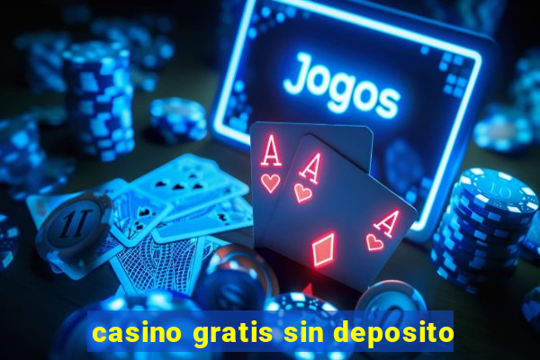 casino gratis sin deposito