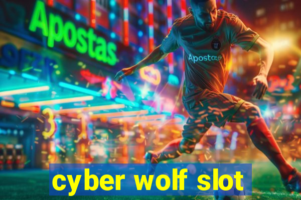 cyber wolf slot