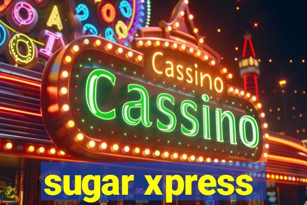 sugar xpress