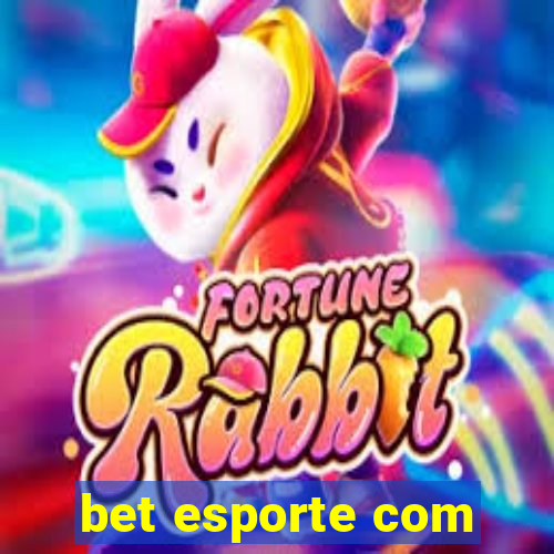 bet esporte com