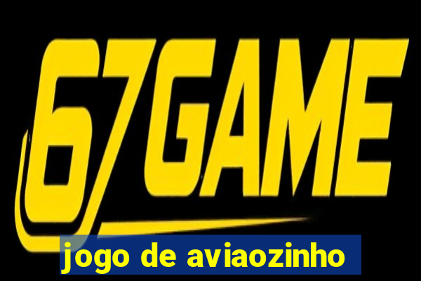 jogo de aviaozinho