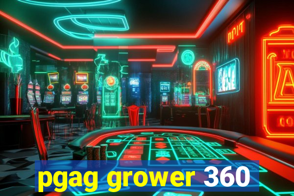 pgag grower 360