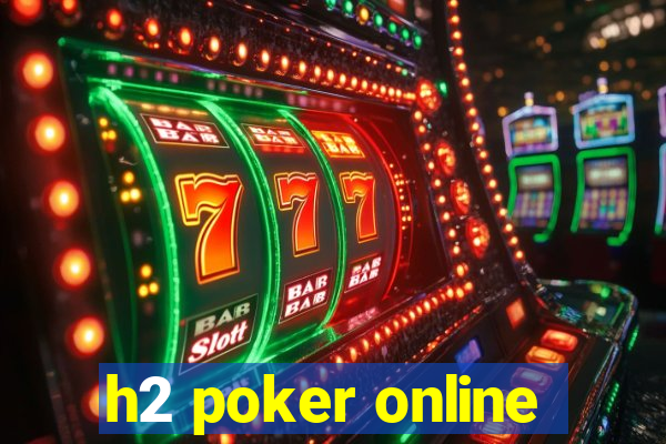 h2 poker online