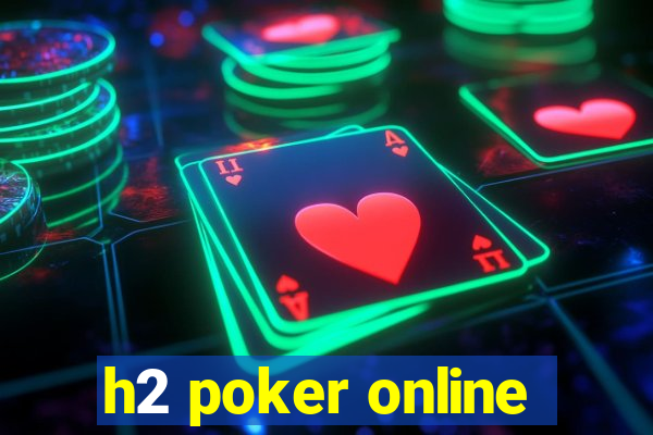 h2 poker online