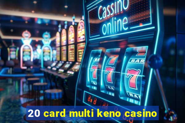 20 card multi keno casino