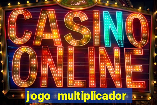 jogo multiplicador de dinheiro