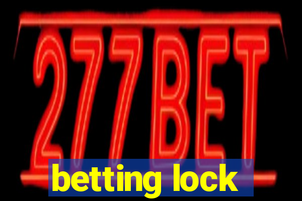 betting lock