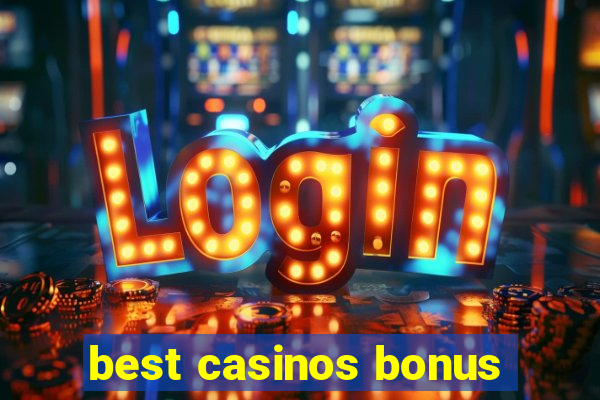 best casinos bonus