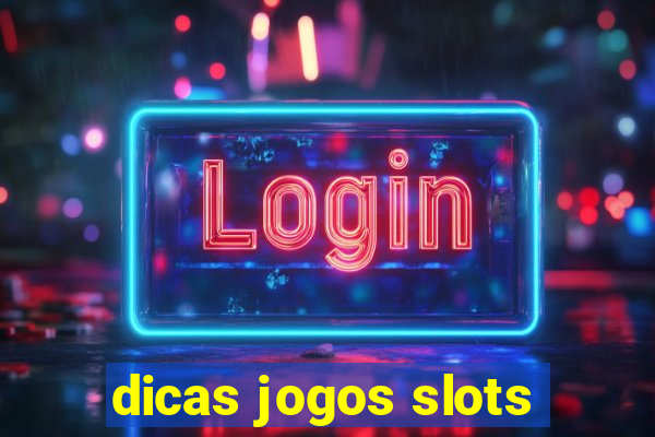 dicas jogos slots