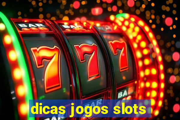 dicas jogos slots